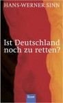 Ist Deutschland noch zu retten? - Hans-Werner Sinn