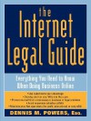 The Internet Legal Guide: Everything You Need to Know When Doing Business Online - Dennis M. Powers