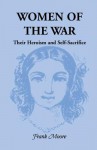 Women of the War; Their Heroism and Self-Sacrifice - Frank Moore