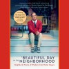 A Beautiful Day in the Neighborhood (Movie Tie-In) - Fred Rogers