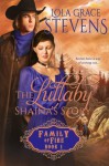 The Lullaby: Shaina's Story (Family of Fire) - Lola Grace Stevens