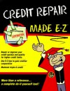 Credit Repair Made E-Z! - E-Z Legal Forms