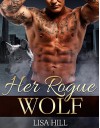 Her Rogue Wolf: (Paranormal Romance, Werewolf Romance, Shifter Romance) - Lisa Hill