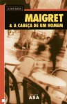 Maigret & a Cabeça de Um Homem - Georges Simenon, Pedro Sousa Pires