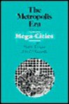 Mega Cities: The Metropolis Era - Mattei Dogan, John D. Kasarda