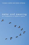 Meter and Meaning: An Introduction to Rhythm in Poetry - Thomas Carper, Derek Attridge