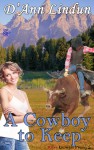 A Cowboy to Keep - D'Ann Lindun