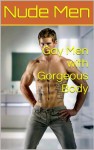 Gay Men with Gorgeous Body (Dirty Girls) - Erotica