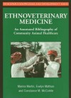 Ethnoveterinary Medicine: An Annotated Bibliography of Community Animal Healthcare - Marina Martin, Evelyn Mathias