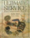 Ultimate Service: The Complete Handbook to the World of the Concierge - Holly Stiel