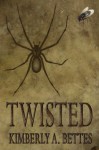 Twisted - Kimberly A. Bettes