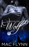 Marked By the Wolf: Part 1 (Werewolf Romance) - Mac Flynn