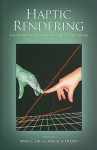 Haptic Rendering: Foundations, Algorithms, and Applications - Ming C. Lin