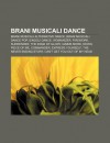 Brani Musicali Dance: Brani Musicali Alternative Dance, Brani Musicali Dance Pop, Singoli Dance, Womanizer, Firework, Surrender - Source Wikipedia