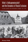 Hitler's Volksgemeinschaftand the Dynamics of Racial Exclusion: Violence Against Jews in Provincial Germany, 1919-1939 - Michael Wildt