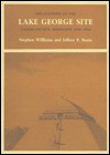 Excavations at the Lake George Site, Yazoo Country, Mississippi, 1958-1960 - Stephen Williams