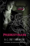 Predestinada (La Casa de la Noche, #9) - P.C. Cast, Kristin Cast