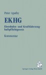 Kommentar Zum Ekhg: Eisenbahn- Und Kraftfahrzeughaftpflichtgesetz - Peter Apathy