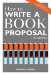 How to Write a Book Proposal - Michael Larsen