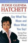 Say What You Mean and Mean What You Say! - Glenda Hatchett