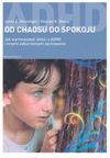 Od chaosu do spokoju. Jak wychowywać dzieci z ADHD i innymi zaburzeniami zachowania - Janet E. Heininger, Weiss Sharon K., Andrzej Jankowski