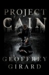 Project Cain - Geoffrey Girard