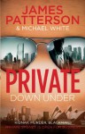 Private Down Under (Other Private Offices) - Michael White, James Patterson