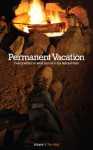 Permanent Vacation: Twenty Writers on Work and Life in Our National Parks - Kim Wyatt, Erin Bechtol