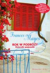 Rok w podróży. Dzienniki pasjonatki - Frances Mayes