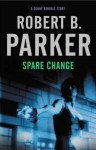 Spare Change - Robert B. Parker