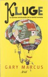 Kluge: La azarosa construcción de la mente humana - Gary Marcus