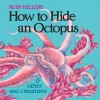 How to Hide an Octopus and Other Sea Creatures - Ruth Heller