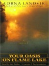 Your Oasis on Flame Lake (MP3 Book) - Lorna Landvik