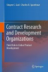 Contract Research And Development Organizations: Their Role In Global Product Development - Shayne C. Gad, Charles B. Spainhour