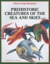 Prehistoric Creatures of the Sea and Skies - Carl Mehing