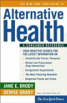 The New York Times Guide to Alternative Health - Denise Grady, Jane E. Brody