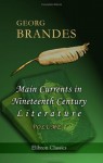 Main Currents in Nineteenth Century Literature: Volume 1: The Emigrant Literature - Georg Brandes