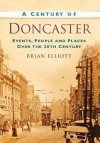 A Century of Doncaster - Brian Elliot