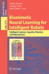 Biomimetic Neural Learning for Intelligent Robots: Intelligent Systems, Cognitive Robotics, and Neuroscience - Stefan Wermter, Günther Palm