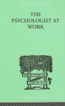 The Psychologist at Work: An Introduction to Experimental Psychology - M. R. Harrower, Kurt Koffka