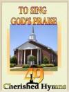 To Sing God's Praise: 49 Cherished Hymns - Familyties Books, Frank Lemay