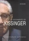 O Julgamento de Kissinger - Christopher Hitchens, Adelina França