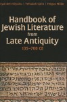 Handbook of Jewish Literature from Late Antiquity, 135-700 CE - Fergus Millar, Eyal Ben-Eliyahu, Yehuda Cohn