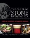 The Craft of Stone Brewing Co.: Liquid Lore, Epic Recipes, and Unabashed Arrogance - Greg Koch, Steve Wagner, Randy Clemens