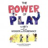 The Power of Play: The ABC's of Living with Wonder and Exuberance - Will Thompson