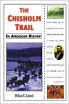 The Chisholm Trail in American History - William R. Sanford