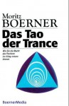 Das Tao der Trance (German Edition) - Moritz Boerner