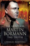 The Hunt for Martin Bormann - Charles Whiting