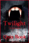 Twilight: The Interactive Quiz Book (The Twilight Series) - Julia Reed
