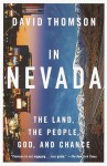 In Nevada: The Land, the People, God, and Chance - David Thomson, Lucy Gray